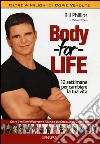 Body for life. 12 settimane per cambiare il tuo corpo e la tua vita libro di Phillips Bill; D'Orso Michael