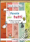 Favole per tutti. 10 favole con morale italiano/inglese. Ediz. italiana e inglese libro