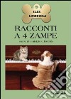 Racconti a 4 zampe libro