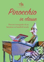 Pinocchio in classe. Percorsi iconografici di un burattino sui banchi di scuola libro