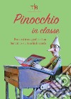 Pinocchio in classe. Percorsi iconografici di un burattino sui banchi di scuola libro di Vagliani P. (cur.)