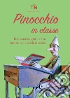 Pinocchio in classe. Percorsi iconografici di un burattino sui banchi di scuola libro