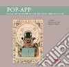 Pop-App. Scienza, arte e gioco nella storia dei libri animati dalla carta alle app libro