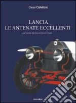 Lancia. Le antenate eccellenti. Ediz. illustrata libro