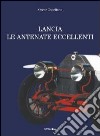 Lancia. Le antenate eccellenti con biografia. Ediz. italiana e inglese libro di Capellano Oscar