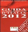 Guida ai Migliori Vini d'Italia 2012 libro