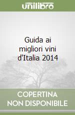 Guida ai migliori vini d'Italia 2014 libro