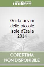 Guida ai vini delle piccole isole d'Italia 2014