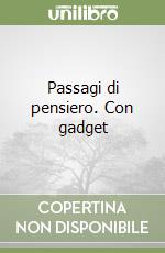 Passagi di pensiero. Con gadget