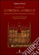 Lezioni di economia dal Vangelo. Manuale di management interiore libro