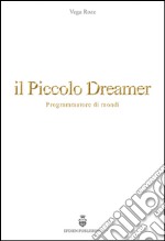 Il piccolo Dreamer. Programmatore di mondi libro