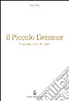 Il piccolo Dreamer. Programmatore di mondi libro di Roze Vega