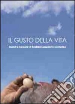 Il gusto della vita. Sapori e memorie di tradizioni popolari e contadina. DVD libro