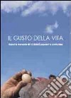 Il gusto della vita. Sapori e memorie di tradizioni popolari e contadina. DVD libro di Balmas Paolo