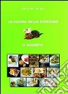 La cucina dello stregone. Il segreto libro