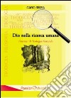 Dio nella ricerca umana. Itinerari di teologia naturale libro