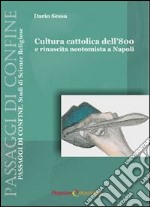 Cultura cattolica dell'800 e rinascita neotomista a Napoli