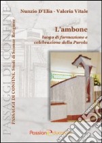 L'ambone. Luogo di formazione e celebrazione della parola