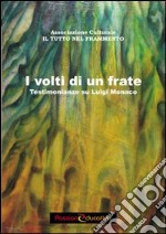 I volti di un frate. Testimonianze su Luigi Monaco libro