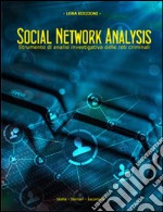 Social network analysis. Strumento di analisi investigativa delle reti criminali