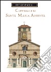 La cattedrale di Santa Maria Assunta di Reggio Emilia. Guida storica e artistica. Ediz. illustrata libro