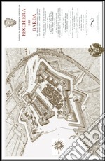 Veduta da Ponente della fortezza di Peschiera del Garda. Nel regno Lombardo-Veneto. Ediz. illustrata libro