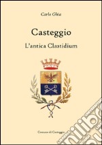 Casteggio. L'antico Clastidium