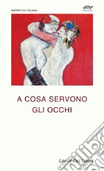 A cosa servono gli occhi libro