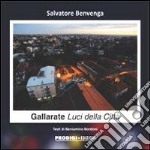 Gallarate. Luci della città. Ediz. illustrata libro