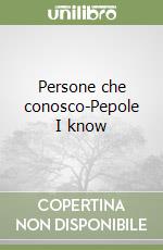 Persone che conosco-Pepole I know libro