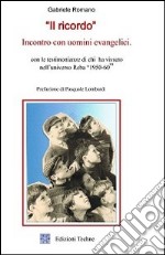 Il ricordo. Incontro con uomini evangelici