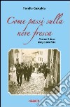 Come passi sulla neve fresca. Racconti di un tempo perduto libro