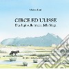 Circe ed Ulisse. Due lupi sulle tracce della Maga libro