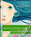 Sette donne rom libro di Mattiello C. (cur.)