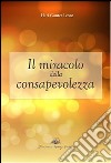 Il miracolo della consapevolezza libro