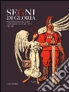 Segni di gloria. Storia d'Italia nella stampa satirica dal Risorgimento alla grande guerra 1848-1918 libro