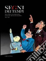 Segni dei tempi. Storia d'Italia nella stampa satirica dal fascismo alla seconda Repubblica (1919-1999)