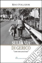 Sulla via di Gerico. «Come non avessi mai» libro