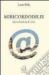 Miricordodilei. Storia di una mail story libro