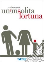 Un'insolita fortuna