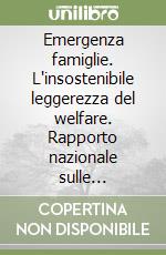 Emergenza famiglie. L'insostenibile leggerezza del welfare. Rapporto nazionale sulle condizioni dei pazienti con patologie croniche e rare