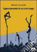 Appuntamento in un non luogo libro