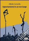 Appuntamento in un non luogo libro di Carosella Alfredo