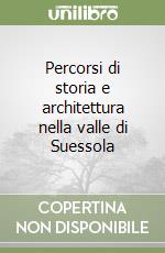 Percorsi di storia e architettura nella valle di Suessola