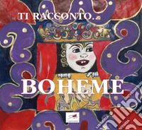 Ti racconto... la Boheme libro