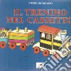 Il trenino nel cassetto libro di De Trovato Pietro