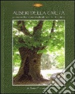 Alberi della civiltà. Gli alberi che difenderanno il nostro futuro. Ediz. illustrata libro