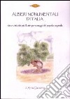 Alberi monumentali d'Italia. I più illustri personaggi del popolo vegetale. Ediz. illustrata libro di Cassarino Anna