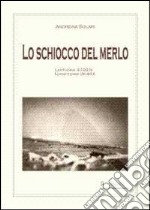 Lo schiocco del merlo. Latitudine 30.83 N-Longitudine 28.95 E