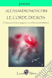 Le corde di Eros. Ediz. multilingue